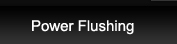 Power Flushing